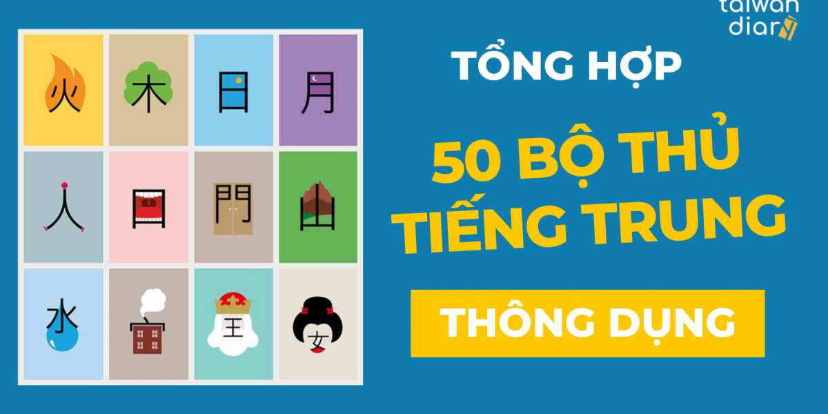 Phân loại 214 bộ thủ tiếng trung từ cơ bản đến nâng cao.